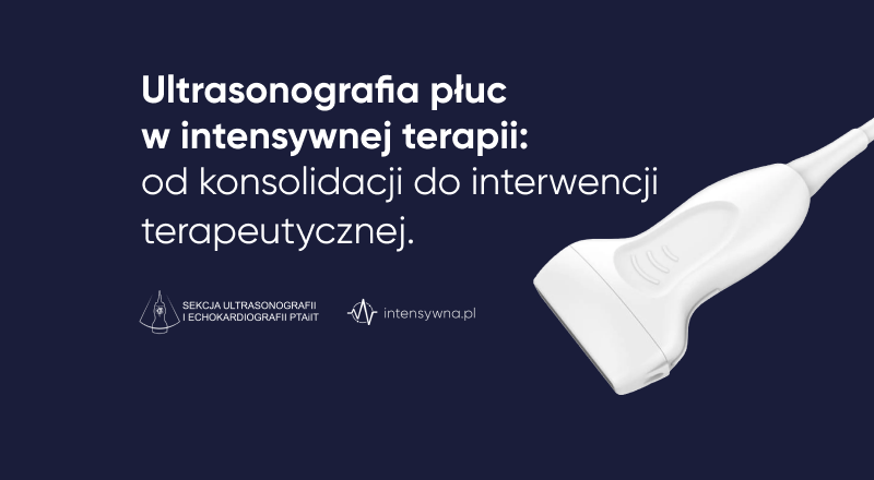 Ultrasonografia płuc w intensywnej terapii: od konsolidacji do interwencji terapeutycznej
