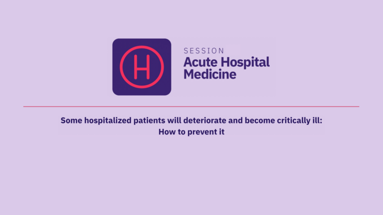 Acute Hospital Medicine – Jak zapobiegać krytycznemu pogorszeniu stanu pacjenta?
